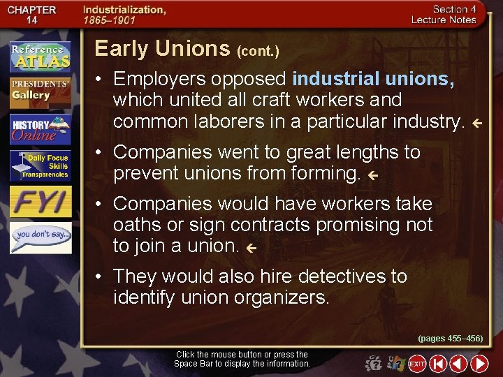 Early Unions (cont. ) • Employers opposed industrial unions, which united all craft workers