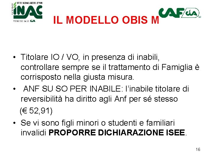 IL MODELLO OBIS M • Titolare IO / VO, in presenza di inabili, controllare