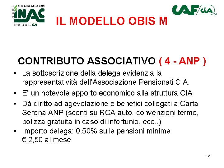 IL MODELLO OBIS M CONTRIBUTO ASSOCIATIVO ( 4 - ANP ) • La sottoscrizione