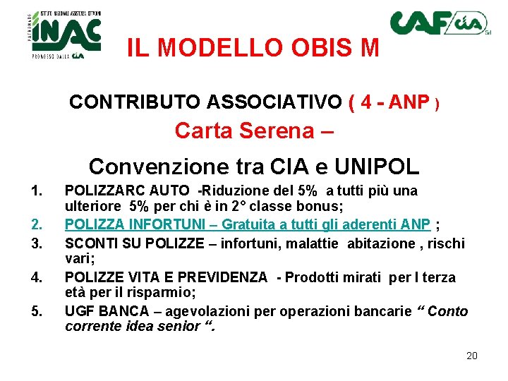 IL MODELLO OBIS M CONTRIBUTO ASSOCIATIVO ( 4 - ANP ) Carta Serena –