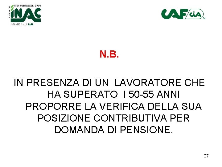 N. B. IN PRESENZA DI UN LAVORATORE CHE HA SUPERATO I 50 -55 ANNI