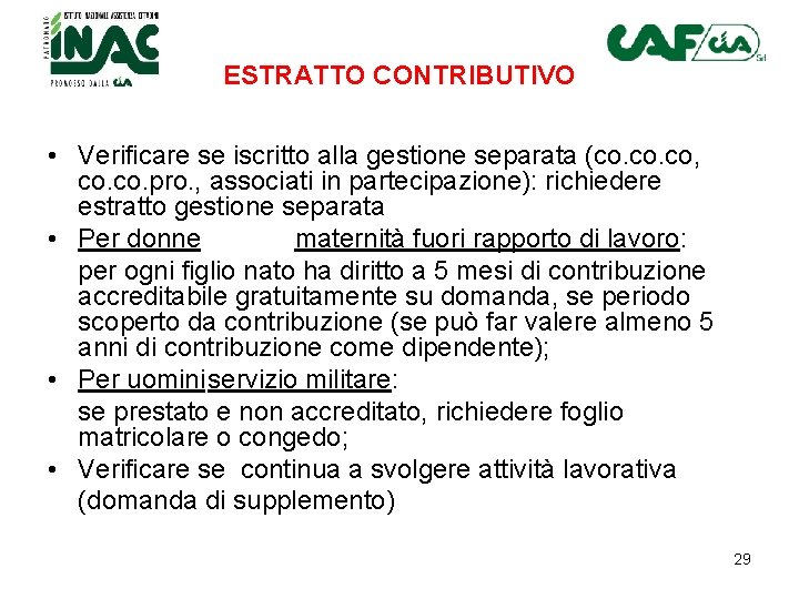 ESTRATTO CONTRIBUTIVO • Verificare se iscritto alla gestione separata (co. co, co. pro. ,