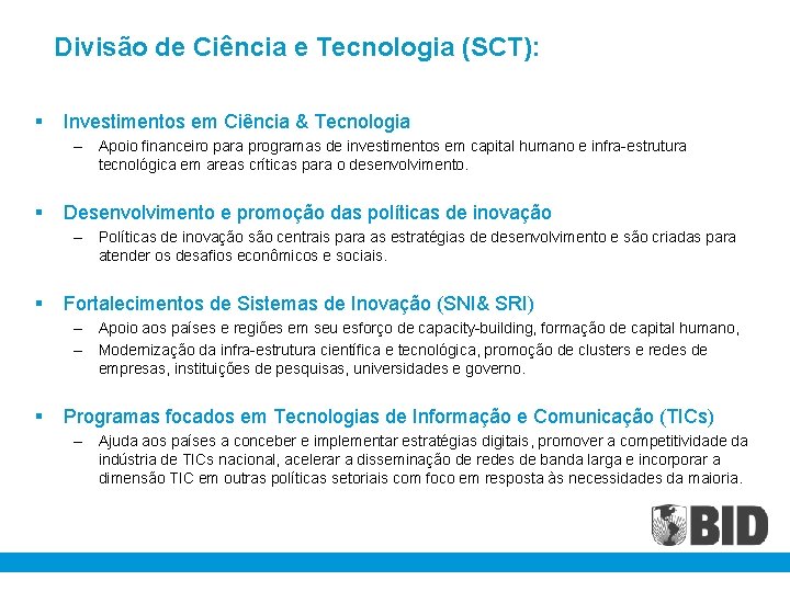Divisão de Ciência e Tecnologia (SCT): § Investimentos em Ciência & Tecnologia – Apoio