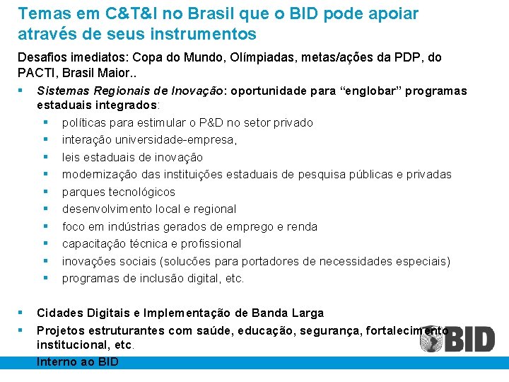 Temas em C&T&I no Brasil que o BID pode apoiar através de seus instrumentos