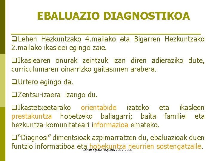 EBALUAZIO DIAGNOSTIKOA q. Lehen Hezkuntzako 4. mailako eta Bigarren Hezkuntzako 2. mailako ikasleei egingo