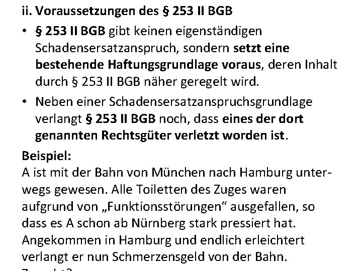 ii. Voraussetzungen des § 253 II BGB • § 253 II BGB gibt keinen