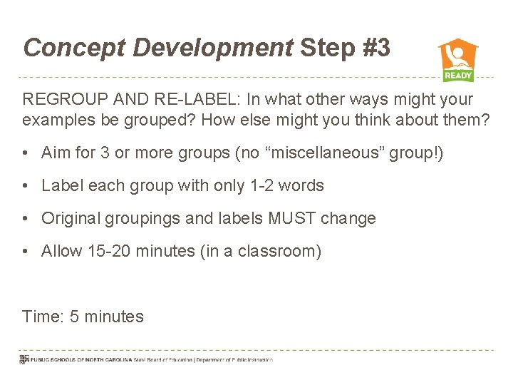 Concept Development Step #3 REGROUP AND RE-LABEL: In what other ways might your examples