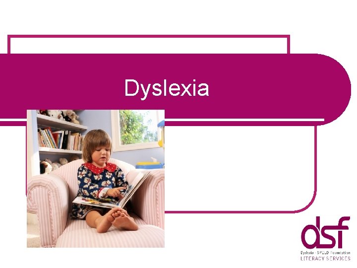 Dyslexia 