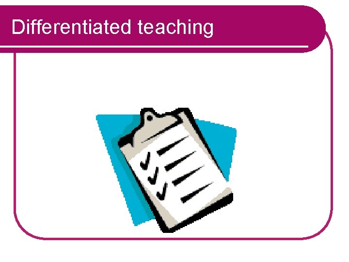 Differentiated teaching 