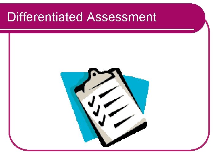 Differentiated Assessment 