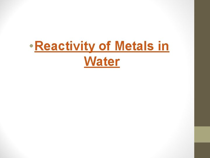  • Reactivity of Metals in Water 