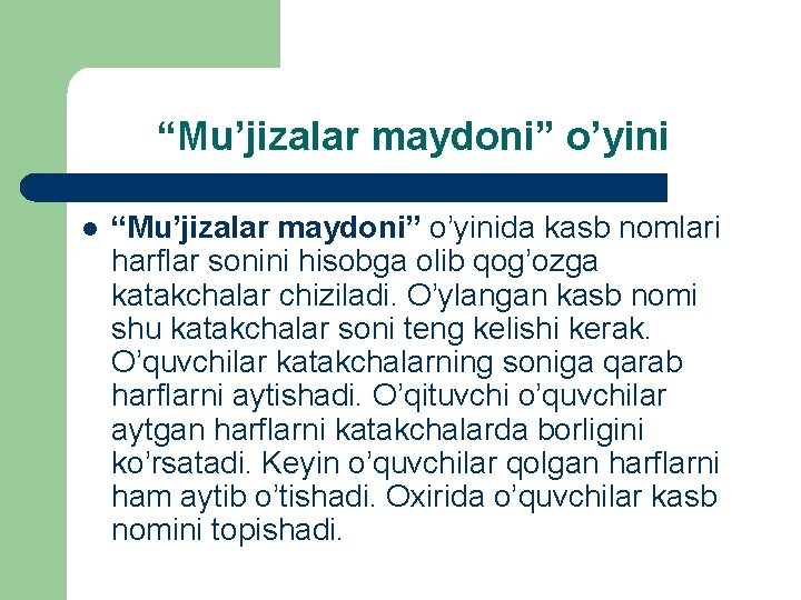 “Mu’jizalar maydoni” o’yini l “Mu’jizalar maydoni” o’yinida kasb nomlari harflar sonini hisobga olib qog’ozga