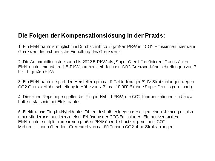 Die Folgen der Kompensationslösung in der Praxis: 1. Ein Elektroauto ermöglicht im Durchschnitt ca.