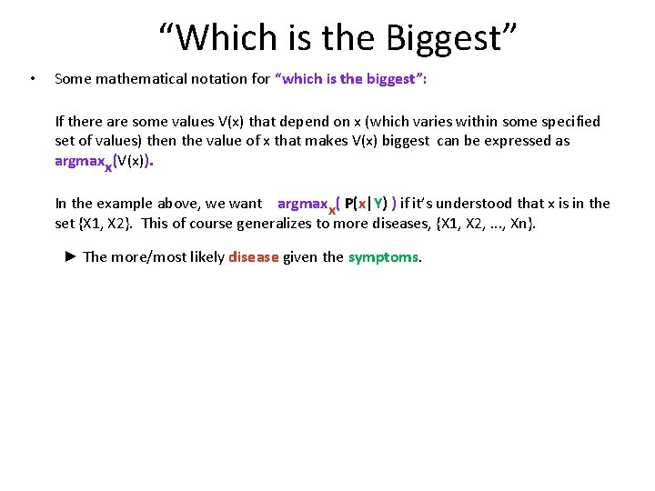 “Which is the Biggest” • Some mathematical notation for “which is the biggest”:  