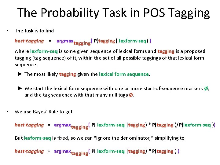 The Probability Task in POS Tagging • The task is to find   best-tagging