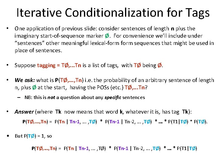 Iterative Conditionalization for Tags • One application of previous slide: consider sentences of length