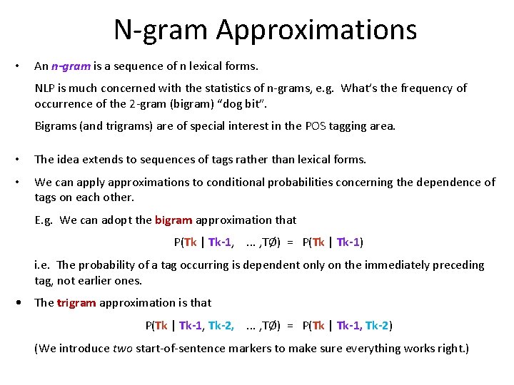 N-gram Approximations • An n-gram is a sequence of n lexical forms.   NLP