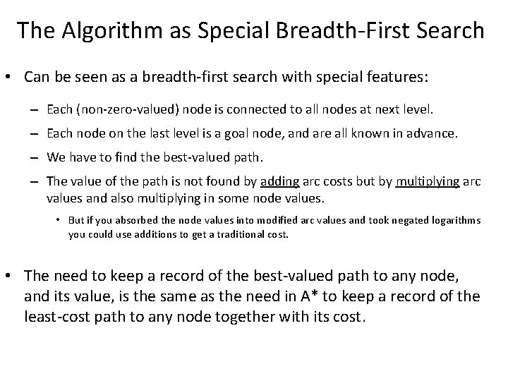 The Algorithm as Special Breadth-First Search • Can be seen as a breadth-first search