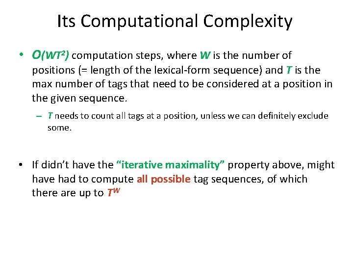 Its Computational Complexity • O(WT 2) computation steps, where W is the number of