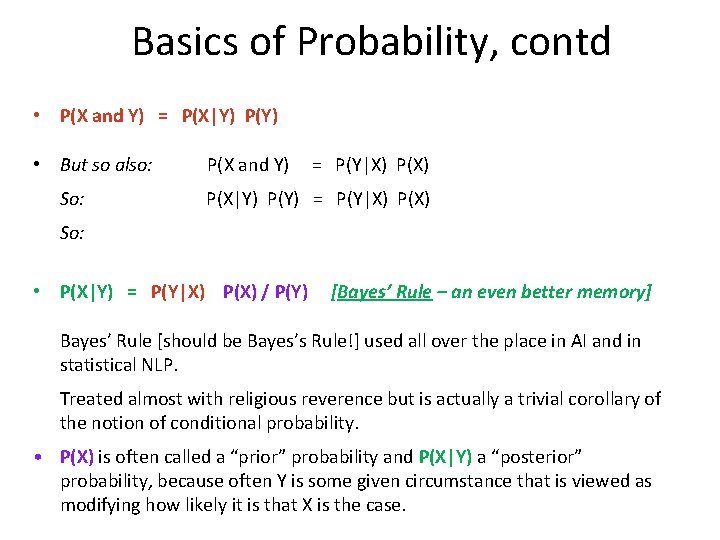 Basics of Probability, contd • P(X and Y) = P(X|Y) P(Y) • But so