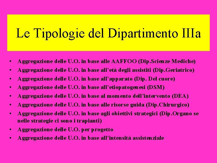 Le Tipologie del Dipartimento IIIa • • Aggregazione delle U. O. in base alle
