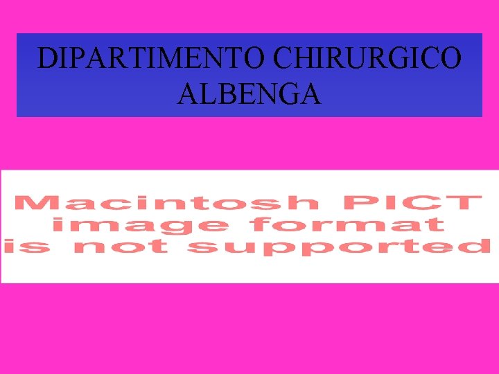 DIPARTIMENTO CHIRURGICO ALBENGA 