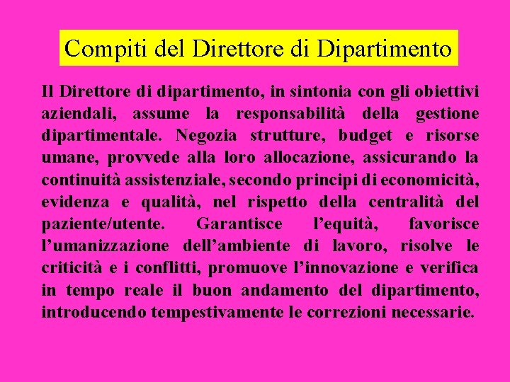 Compiti del Direttore di Dipartimento Il Direttore di dipartimento, in sintonia con gli obiettivi