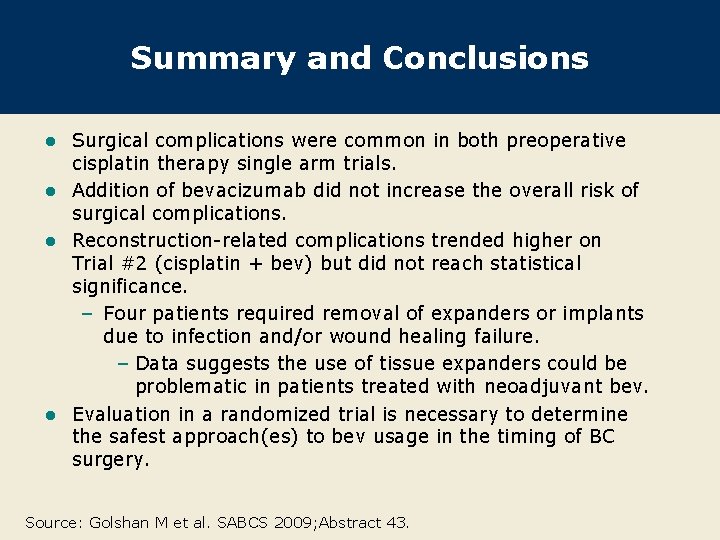 Summary and Conclusions Surgical complications were common in both preoperative cisplatin therapy single arm