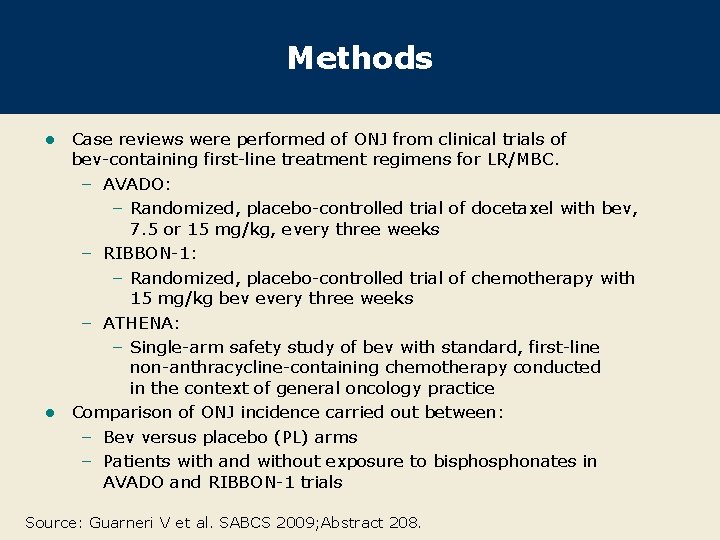 Methods Case reviews were performed of ONJ from clinical trials of bev-containing first-line treatment