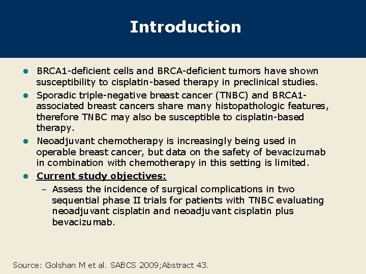 Introduction BRCA 1 -deficient cells and BRCA-deficient tumors have shown susceptibility to cisplatin-based therapy