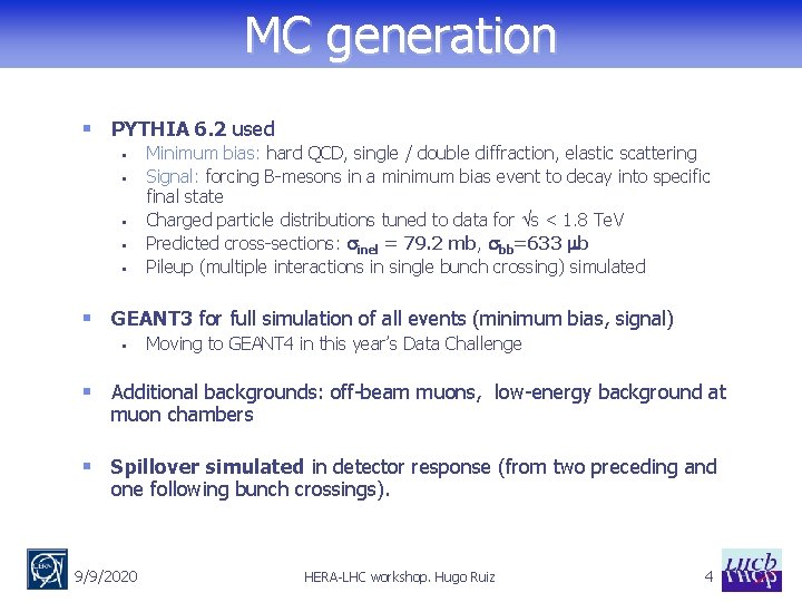 MC generation § PYTHIA 6. 2 used § § § Minimum bias: hard QCD,