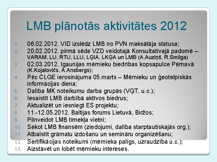 LMB plānotās aktivitātes 2012 1. 2. 06. 02. 2012. VID izslēdz LMB no PVN