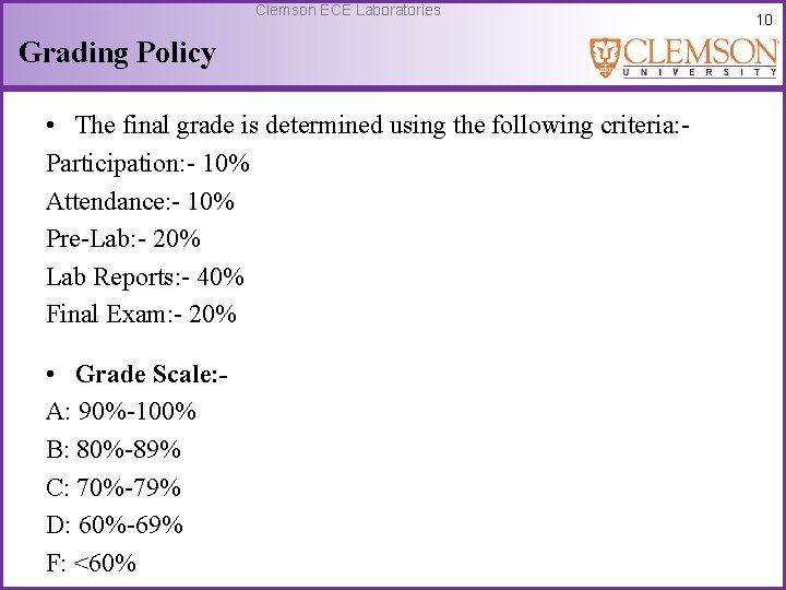 Clemson ECE Laboratories Grading Policy • The final grade is determined using the following