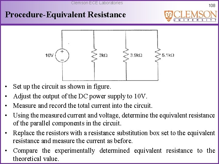 Clemson ECE Laboratories 108 Procedure-Equivalent Resistance • • Set up the circuit as shown