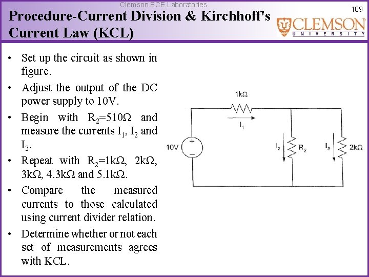 Clemson ECE Laboratories Procedure-Current Division & Kirchhoff's Current Law (KCL) • Set up the