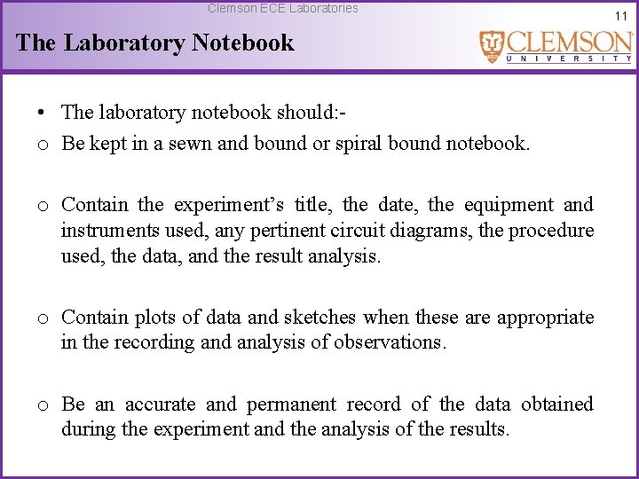 Clemson ECE Laboratories The Laboratory Notebook • The laboratory notebook should: o Be kept