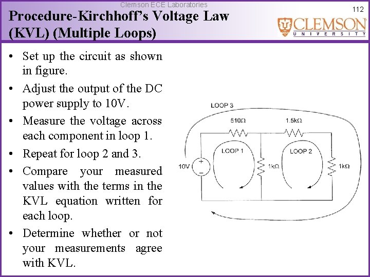 Clemson ECE Laboratories Procedure-Kirchhoff’s Voltage Law (KVL) (Multiple Loops) • Set up the circuit