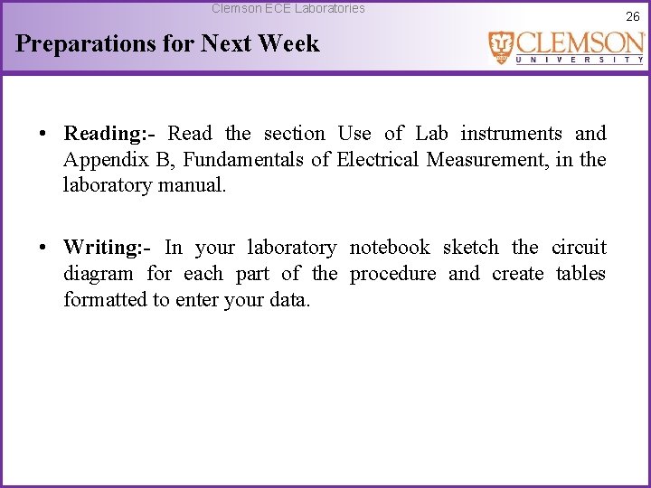 Clemson ECE Laboratories Preparations for Next Week • Reading: - Read the section Use