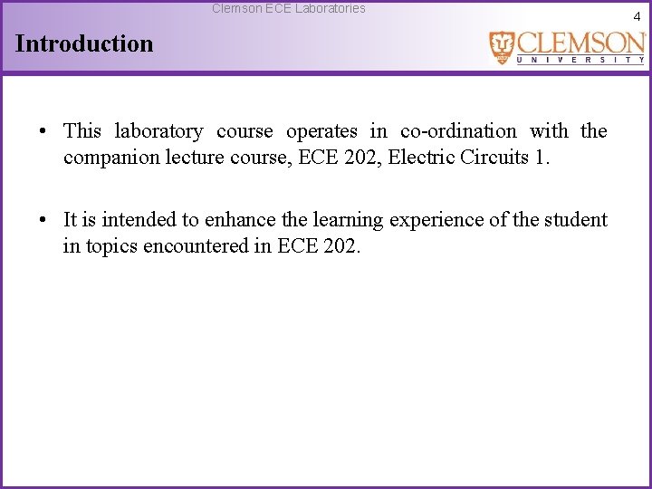 Clemson ECE Laboratories Introduction • This laboratory course operates in co-ordination with the companion