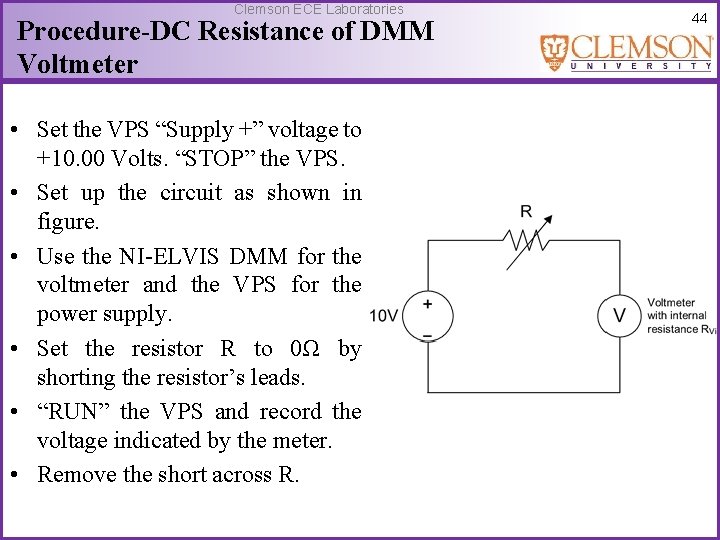 Clemson ECE Laboratories Procedure-DC Resistance of DMM Voltmeter • Set the VPS “Supply +”