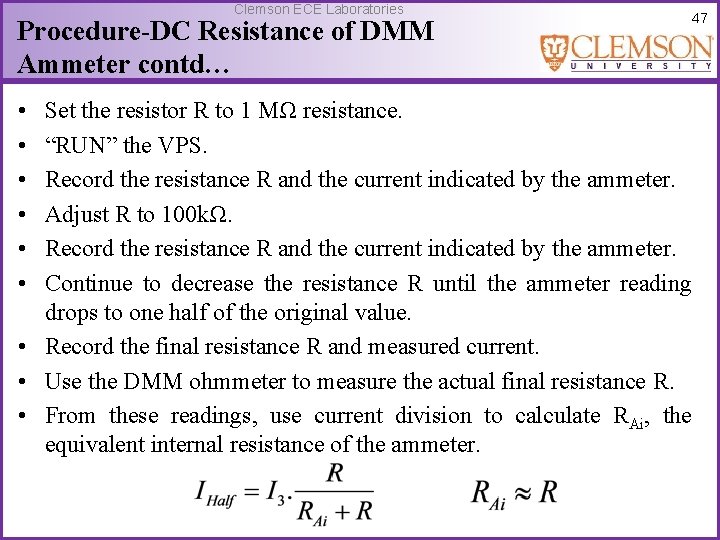 Clemson ECE Laboratories Procedure-DC Resistance of DMM Ammeter contd… • • • Set the