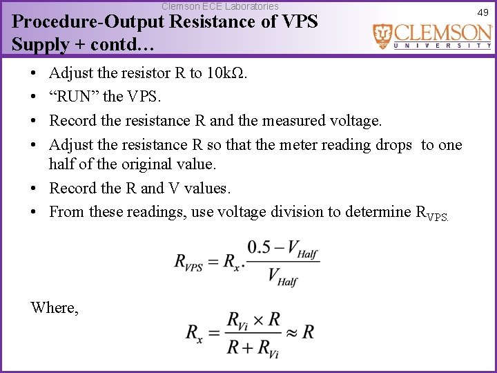 Clemson ECE Laboratories Procedure-Output Resistance of VPS Supply + contd… • • Adjust the