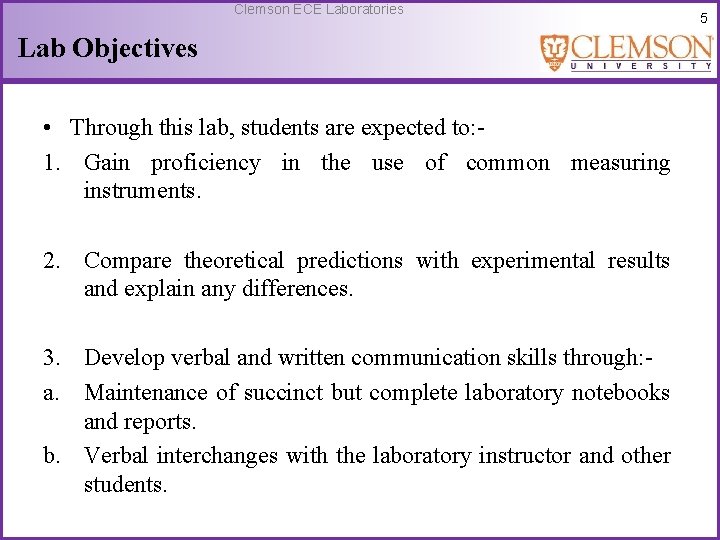 Clemson ECE Laboratories Lab Objectives • Through this lab, students are expected to: 1.
