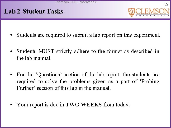 Clemson ECE Laboratories Lab 2 -Student Tasks • Students are required to submit a
