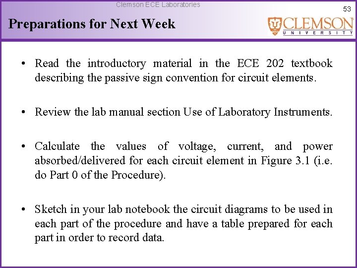 Clemson ECE Laboratories Preparations for Next Week • Read the introductory material in the