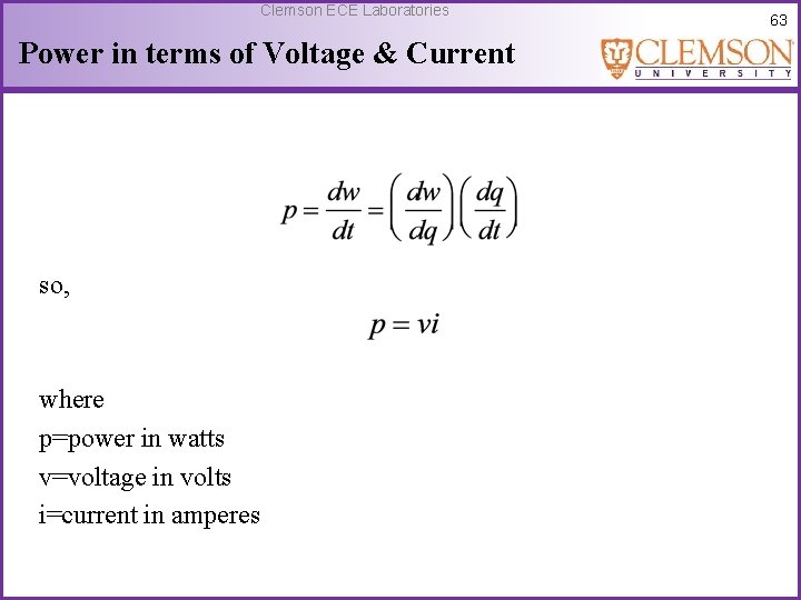 Clemson ECE Laboratories Power in terms of Voltage & Current so, where p=power in