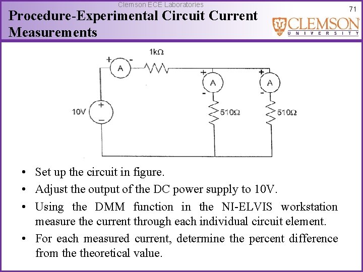 Clemson ECE Laboratories Procedure-Experimental Circuit Current Measurements • Set up the circuit in figure.