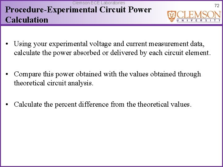 Clemson ECE Laboratories Procedure-Experimental Circuit Power Calculation • Using your experimental voltage and current