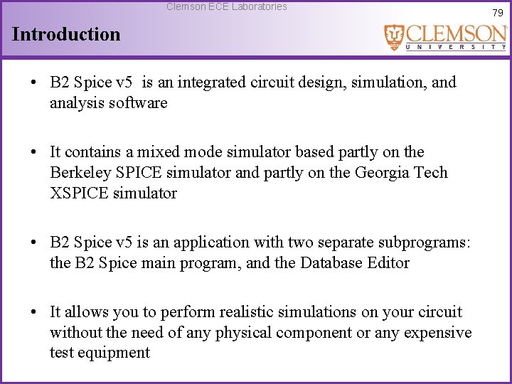 Clemson ECE Laboratories Introduction • B 2 Spice v 5 is an integrated circuit