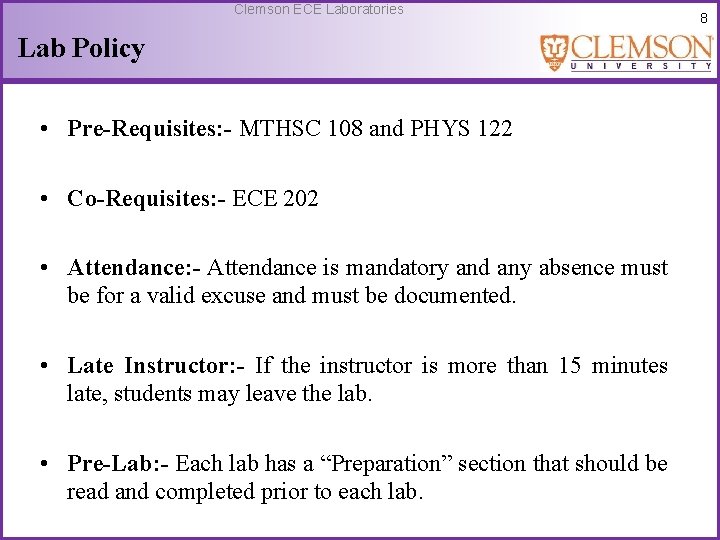 Clemson ECE Laboratories Lab Policy • Pre-Requisites: - MTHSC 108 and PHYS 122 •
